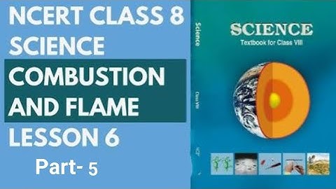 Class-8th Chapter 6 Part-5 Science ( Combustion and flame) CBSE NCERT