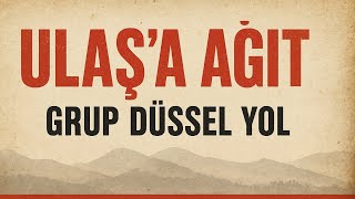 Ulaşa Ağıt - Hele Ulaşa Ulaşa Söz:yaşar Kemal - Grup Düşsel Yol Resimi