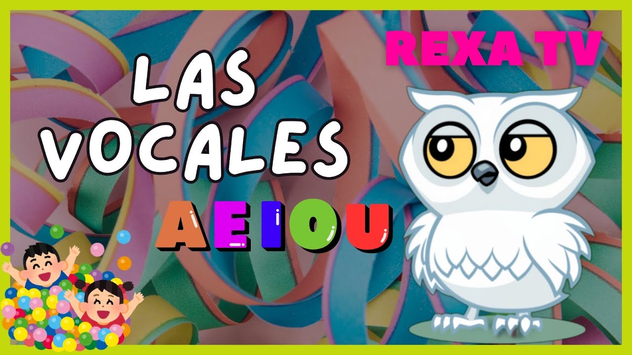 Las Vocales - Aprendizaje | Infantil | Videos para Niños - YouTube