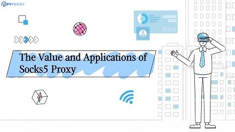 PYPROXY：The Value and Applications of Socks5 Proxy！