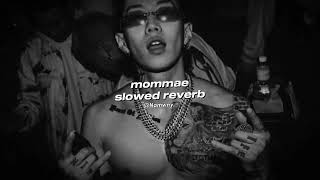 Mommae - Slowed Reverb