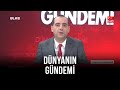 Dünyanın Gündemi - Uluç Özülker | Furkan Kaya | Erhan Yıldırım | 9 Ocak 2021