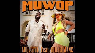 Mulatto ft. Gucci Mane - MUWOP (Snippet)