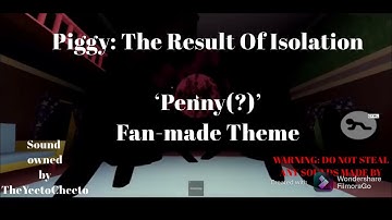 Piggy: The Result Of Isolation | ‘Penny(?)’ | Fan music