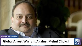Global Arrest Warrant Against Mehul Choksi