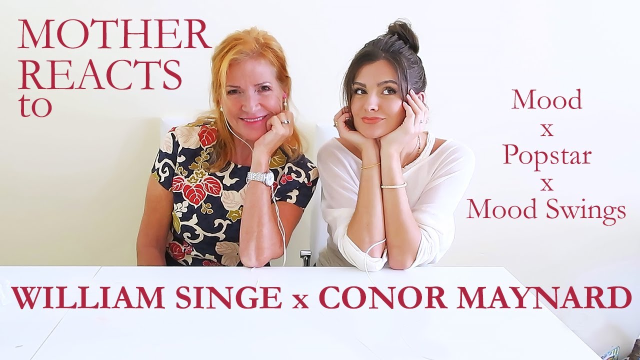 MOTHER REACTS to WILLIAM SINGE & CONOR MAYNARD - Mood, Popstar, Mood Swings | Reaction Video