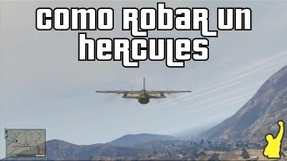 Grand Theft Auto V (GTA V) - Como robar un Hercules
