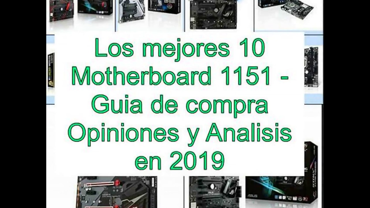 Los mejores 10 Motherboard 1151 - Guía de compra, Opiniones y Análisis en 2019