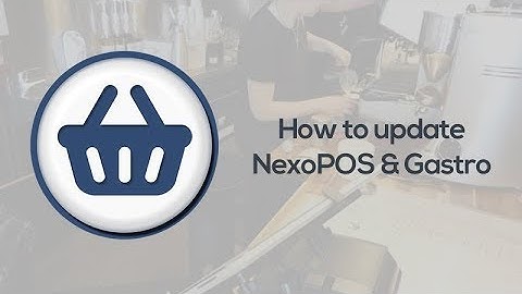 How to update NexoPOS & Gastro