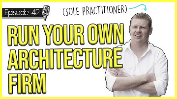 How to Run Your Own Architectural Firm as a Sole Practitioner - Chris Morley | EP. 42