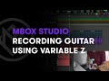 Mbox studio recording guitar using variable z