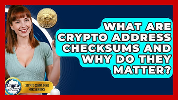 What Are Crypto Address Checksums And Why Do They Matter? - Crypto Simplified for Seniors