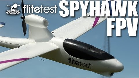 Flite Test - Spyhawk FPV - REVIEW