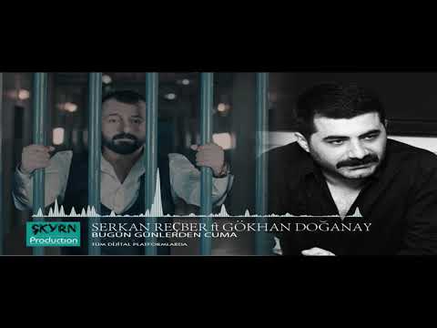 Serkan Reçber ft Gökhan Doğanay Bugün Günlerden Cuma 2020