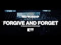 Forgive and Forget (feat. Roosevelt Stewart and Lizzie Morgan) | Red Worship