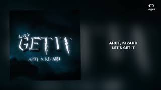 Arut, kizaru - Let’s get it