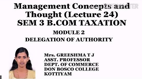 MANAGEMENT CONCEPTS AND THOUGHT (LECTURE 24)SEM 3 B.COM TAXATION - DELEGATION OF AUTHORITY