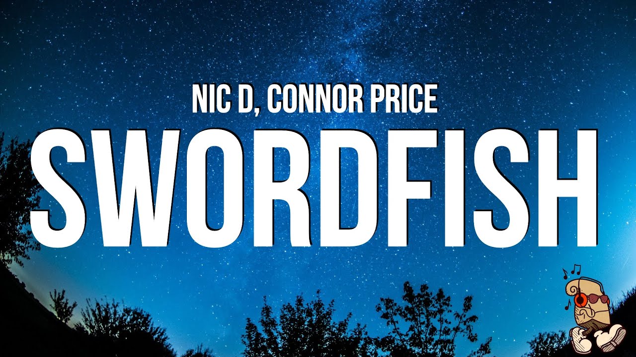 Connor Price  Nic D   SWORDFISH Lyrics