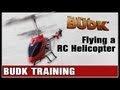 BudK Training - How To Fly a RC Helicopter