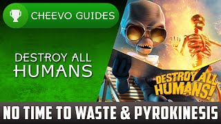 Destroy All Humans - No Time to Waste & Pyrokinesis | Achievement / Trophy Guide (Xbox One)