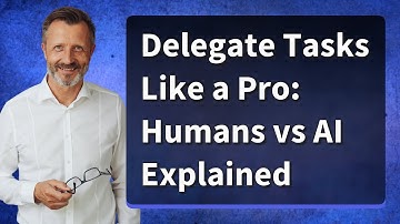 Delegate Tasks Like a Pro: Humans vs AI Explained