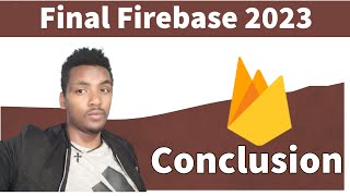Final Firebase Tutorial Conclusion 2023 Msd Ethio Tech