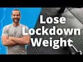 How to Lose Weight Gained During Lockdown
