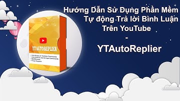 Phần mềm Tự động Trả lời Bình Luận Trên YouTube -YouTube Auto Replier