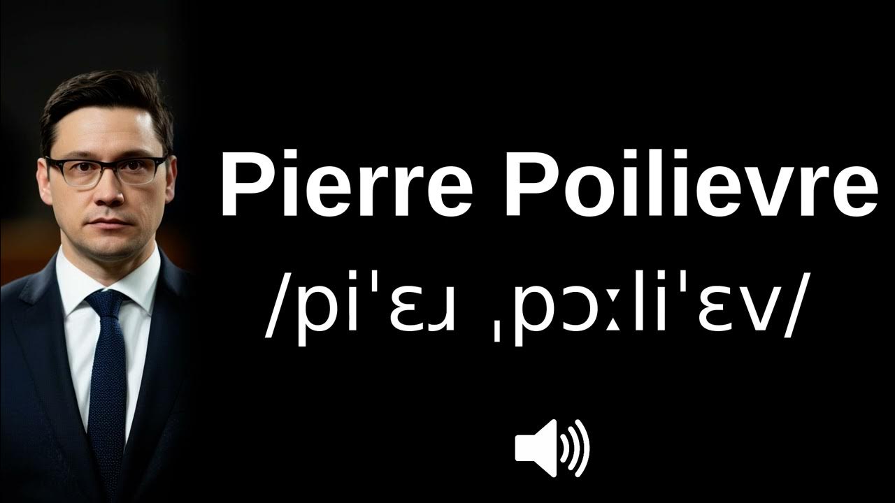 how-to-pronounce-pierre-poilievre-youtube