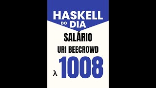 Information URI Beecrowd - 1008 - Salary (Salário) - Haskell News
