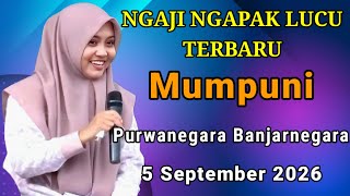 MUMPUNI TERBARU 5 SEPTEMBER 2026 NGAJI NGAPAK LUCU~ Ustadzah Hj Mumpuni Handayayekti Di Banjarnegara