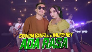 Syahiba Saufa Feat Mufly Key - Ada Rasa [ ]