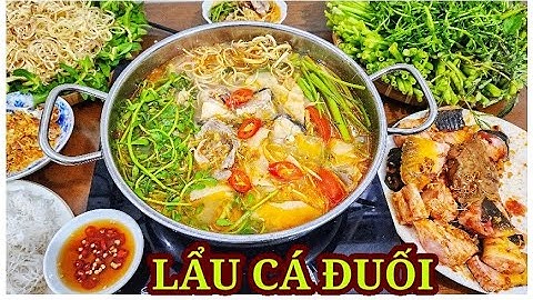 Bí quyết nấu LẨU CÁ ĐUỐI MĂNG CHUA tại nhà ngon nhất không thể bỏ qua ăn là ghiền || ÂTTG