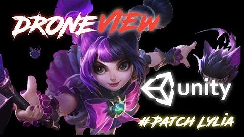 [Unity Version] Drone View Patch Lylia | Work All Maps | No Password