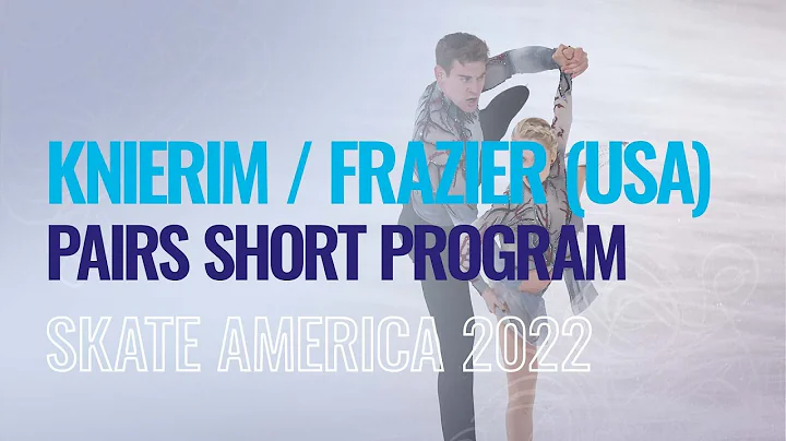 KNIERIM / FRAZIER (USA) | Pairs Short Program | No...