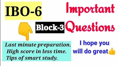 IBO-6 II Block-3 II Important Questions II Scoremax