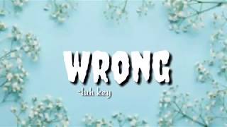 Wrong-Luh Kel ||lyrics