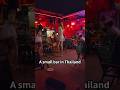 Something Unreal Happened at a Small Bar in Thailand