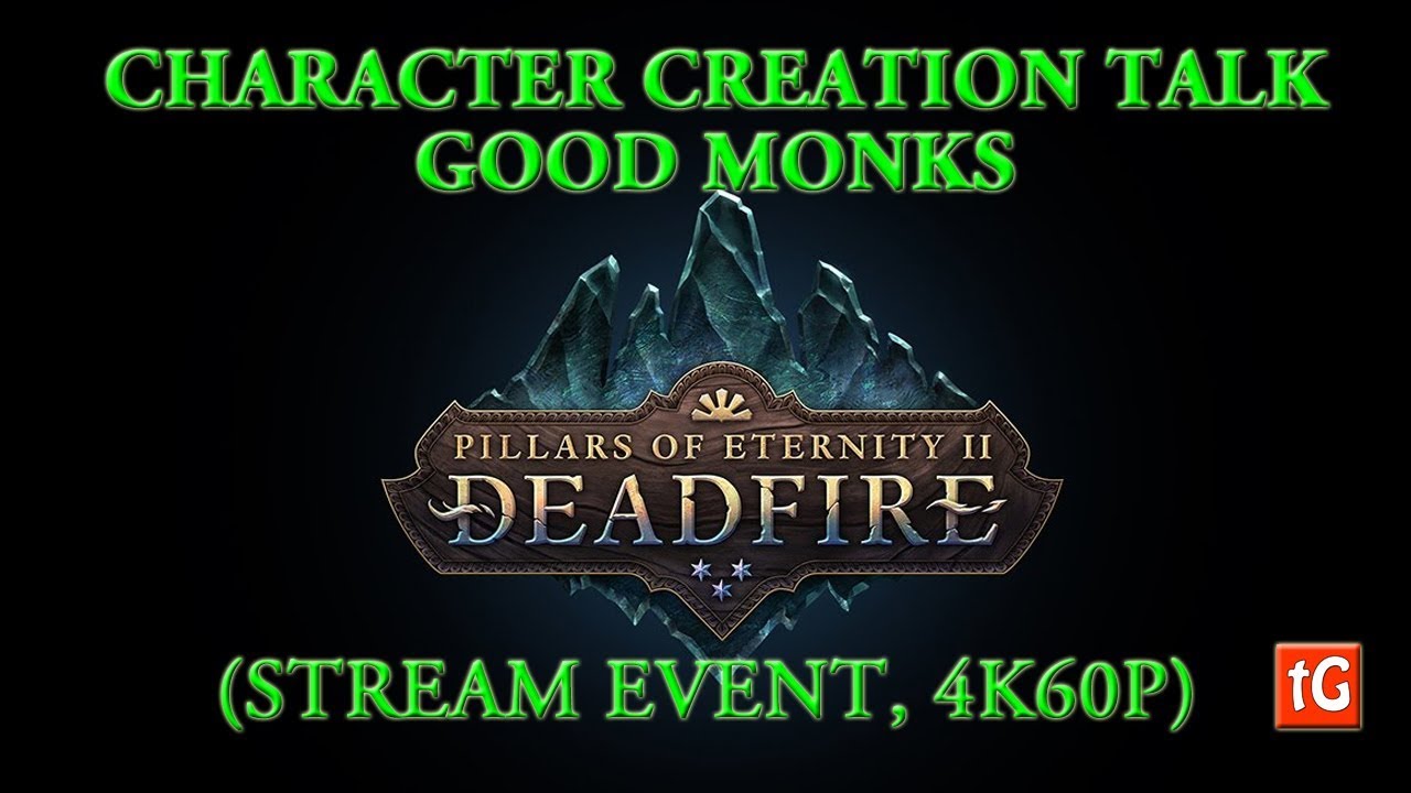 Deadfire Pillars of Eternity 2 Beta Monk, Character Creation Talk