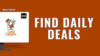 How To Find Today's Deals On Little Caesars ?