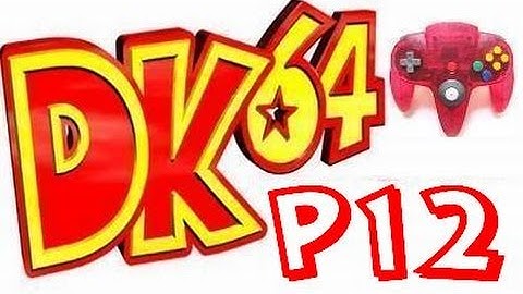 Donkey Kong 64 101% Part 12 w/ ControllerCam