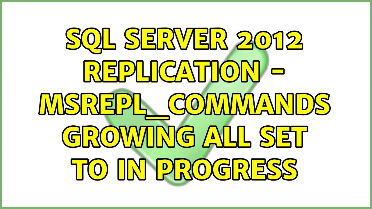 SQL Server 2012 Replication - MSrepl_commands growing all set to in ...