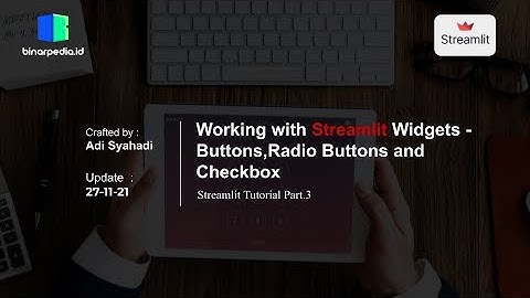 Memanfaatkan widget pada streamlit ( Button, Select Box, Text Input, dan Input Number )
