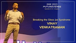 Vinay Venkatraman: Breaking the Glass Jar Syndrome