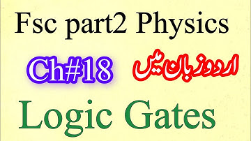 Logic Gates||Physics||Ics/Fsc part2 ||ch#18