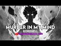 KORDHELL - MURDER IN MY MIND (SLOWED REVERB BASS)