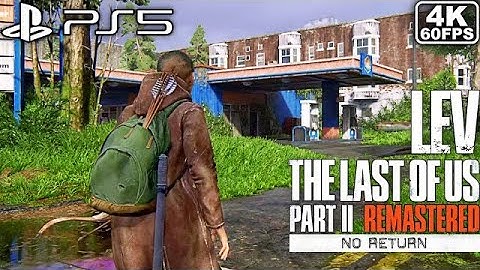 The Last of Us 2 Remastered NO RETURN Lev Aggressive Gameplay (Survivor) 4K