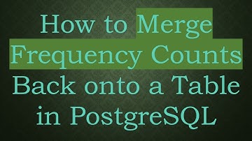 How to Merge Frequency Counts Back onto a Table in PostgreSQL