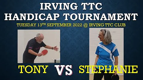 Tony vs Stephanie | Irving TTC Handicap Tournament