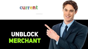How to Unblock a Merchant on Current 2025